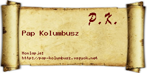 Pap Kolumbusz névjegykártya